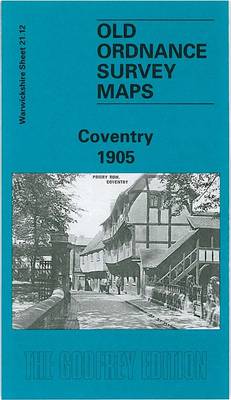 Coventry 1905: Warwickshire Sheet 21.12 - Old O.S. Maps of Warwickshire (Sheet map, folded)