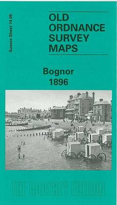 Bognor 1896: Sussex Sheet 74.06 - Old Ordnance Survey Maps of Sussex (Sheet map, folded)