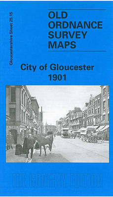City of Gloucester 1901: Gloucestershire Sheet 25.15 - Old O.S. Maps of Gloucestershire (Sheet map, folded)
