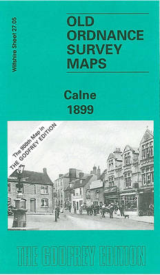 Calne 1899: Wiltshire Sheet 27.05 - Old O.S. Maps of Wiltshire (Sheet map, folded)