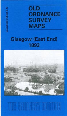Glasgow (East End) 1893: Lanarkshire Sheet 6.12 - Old O.S. Maps of Lanarkshire (Sheet map, folded)
