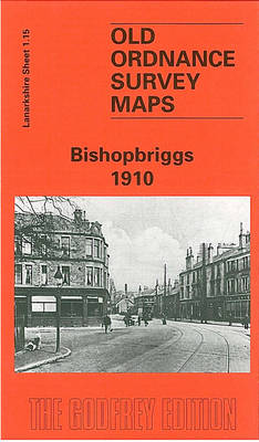 Bishopbriggs 1910: Lanarkshire Sheet 1.15 - Old O.S. Maps of Lanarkshire (Sheet map, folded)