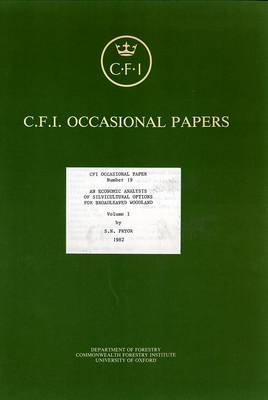 Economic Analysis of Silvicultural Options for Broadleaved Woodlands: v. 1 - Oxford Forestry Institute Occasional Papers S. (Paperback)