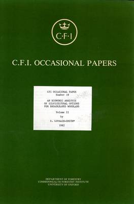Economic Analysis of Silvicultural Options for Broadleaved Woodlands: v. 2 - Oxford Forestry Institute Occasional Papers S. (Paperback)