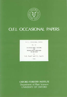 Silvicultural Systems for Broadleaved Woodland in Britain - Oxford Forestry Institute Occasional Papers S. v. 32 (Paperback)