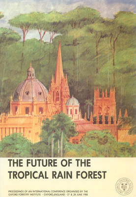 The Future of the Tropical Rain Forest (Paperback)