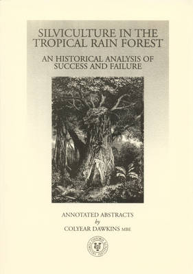 Silviculture in the Tropical Rain Forest: a Historical Analysis of Success and Failure (Paperback)