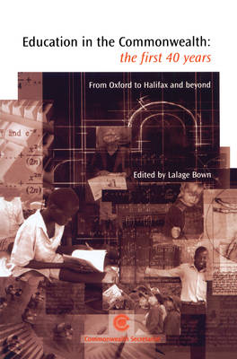 Education in the Commonwealth: The First 40 Years: From Oxford to Halifax and Beyond (Paperback)