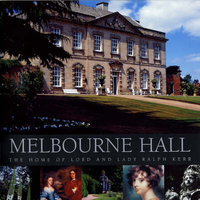 Melbourne Hall: The Home of Lord and Lady Ralph Kerr (Paperback)