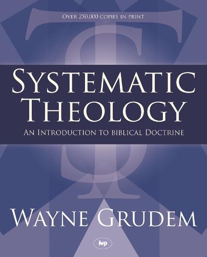 Systematic Theology: An Introduction to Biblical Doctrine (Hardback)