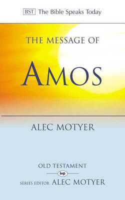 The Message of Amos: The Day of the Lion - The Bible Speaks Today (Paperback)