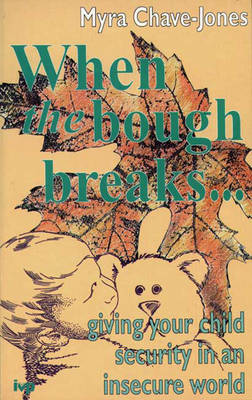 When the Bough Breaks: Giving Your Child Security in an Insecure World (Paperback)