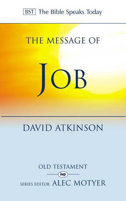 The Message of Job: Suffering and Grace - The Bible Speaks Today (Paperback)