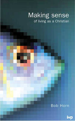 Making Sense of Living as a Christian (Paperback)