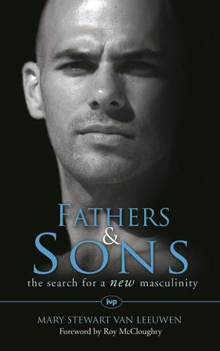 Fathers and Sons: The Search for a New Masculinity (Paperback)