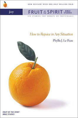 Joy: How to Rejoice in Any Situation - Fruit of the Spirit Bible Studies S. (Paperback)