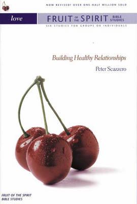 Love: Building Healthy Relationships - Fruit of the Spirit Bible Studies S. (Paperback)