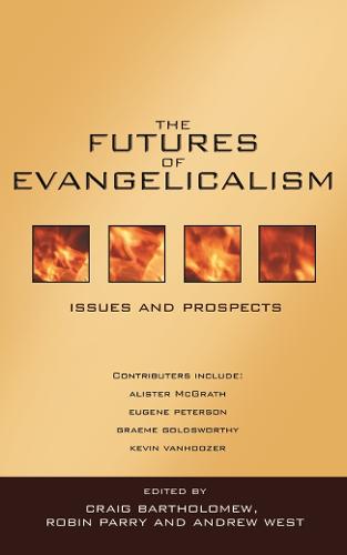 The Futures of Evangelicalism: Issues and Prospects (Paperback)