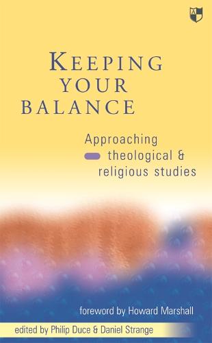 Keeping Your Balance: Approaching Theological and Religious Studies (Paperback)