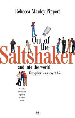 Out of the Saltshaker and into the World: Evangelism as a Way of Life (Paperback)