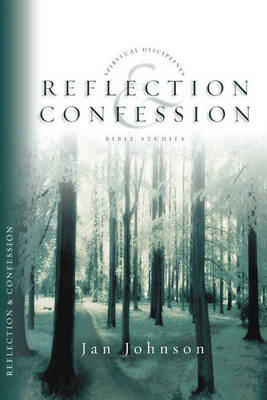 Reflection & Confession - Spiritual disciplines Bible studies (Paperback)