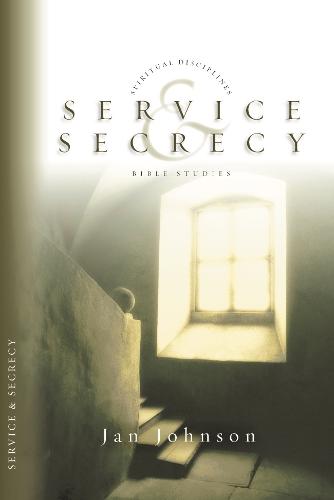Service & Secrecy - Spiritual disciplines Bible studies (Paperback)