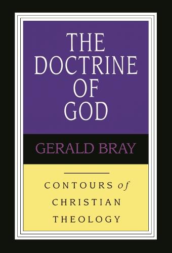 Doctrine of God - Contours of Christian Theology S. (Paperback)