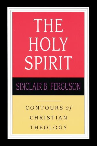 Holy Spirit - Contours of Christian Theology S. (Paperback)