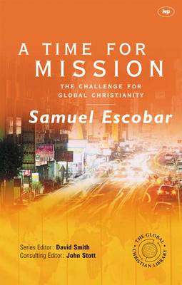 A Time for Mission: The Challenge for Global Christianity (Paperback)