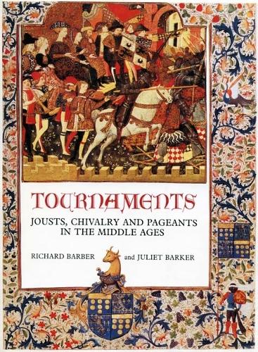 Tournaments: Jousts, Chivalry and Pageants in the Middle Ages (Paperback)
