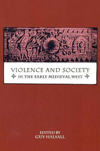 Violence and Society in the Early Medieval West (Paperback)