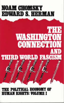 Political Economy of Human Rights: The Washington Connection and Third World Fascism v. 1 (Paperback)