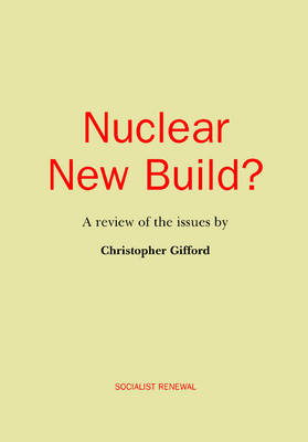 Nuclear New Build?: A Review of the Issues - Socialist Renewal (Paperback)