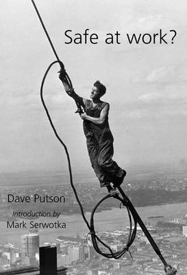 Safe at Work?: Ramazzini Versus the Attack on Health and Safety (Paperback)