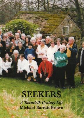 Seekers: A Twentieth Century Life: Memories of People and Places, 1918-2013 (Paperback)