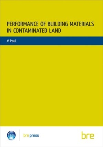 Performance of Building Materials on Contaminated Land: (BR 255) (Paperback)