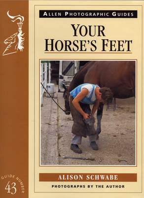 Your Horse's Feet - Allen Photographic Guides No. 43 (Paperback)