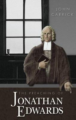 The Preaching of Jonathan Edwards (Hardback)