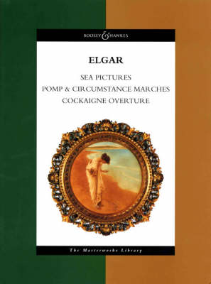 Sea Pictures: "Pomp and Circumstance" Marches 1-5, "Cockaigne" - Boosey & Hawkes Masterworks Library (Paperback)