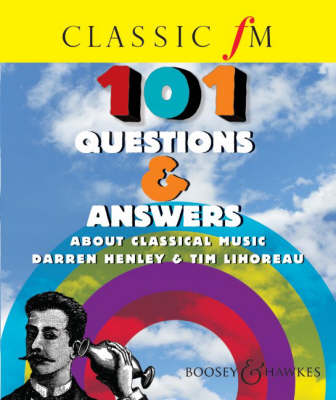 101 Questions & Answers About Classical Music: Classic Fm (Book)
