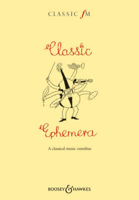 The Classic Fm Book Classic Ephemera: A Classical Music Omnibus (Book)