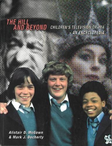 The Hill and Beyond: Children's Television Drama - An Encyclopedia (Paperback)