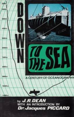 Down to the Sea: Century of Oceanography (Hardback)