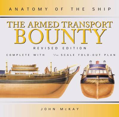 The Armed Transport Bounty - Anatomy of the Ship (Hardback)