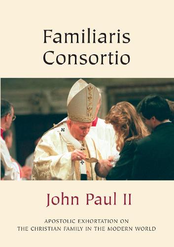 Familiaris Consortio (Christian Family): The Christian Family in the Modern World - Vatican Documents (Paperback)