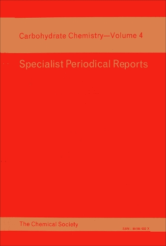 Carbohydrate Chemistry: Volume 4 - Specialist Periodical Reports (Hardback)