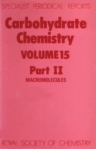 Carbohydrate Chemistry Volume 15, Part Ii (Hardback)