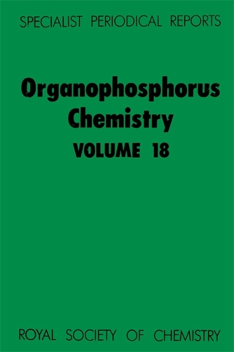 Organophosphorus Chemistry: Volume 18 - Specialist Periodical Reports (Hardback)