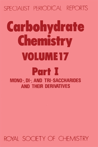 Carbohydrate Chemistry: Volume 17 (Hardback)