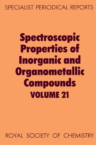 Spect Properties/inorganic & Organometallic Cmpds, Vol 21 (Hardback)